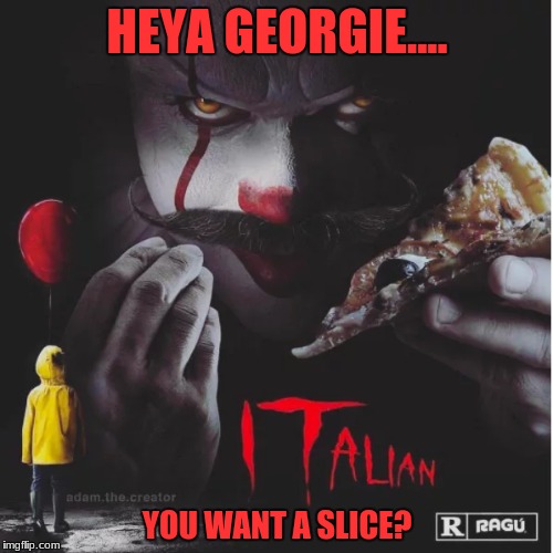 They all have a bite taken out of em down here. And when you're down here, YOU WILL TOO! | HEYA GEORGIE.... YOU WANT A SLICE? | image tagged in italian,mamia,its a da pizza pie-ya,heya georgie | made w/ Imgflip meme maker
