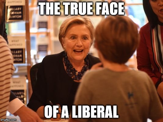 The Clint | THE TRUE FACE; OF A LIBERAL | image tagged in the clint | made w/ Imgflip meme maker