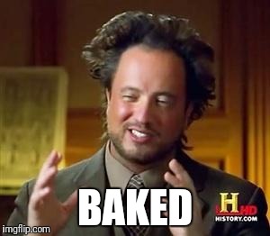 Science guy | BAKED | image tagged in science guy | made w/ Imgflip meme maker