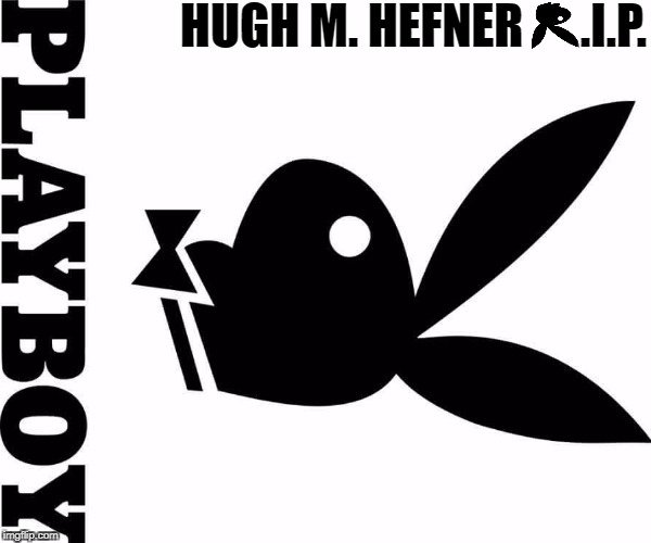R.I.P. Hugh Hefner Playboy | HUGH M. HEFNER      .I.P. | image tagged in playboy,hugh hefner,death,playboy magazine,naked woman,magazines | made w/ Imgflip meme maker