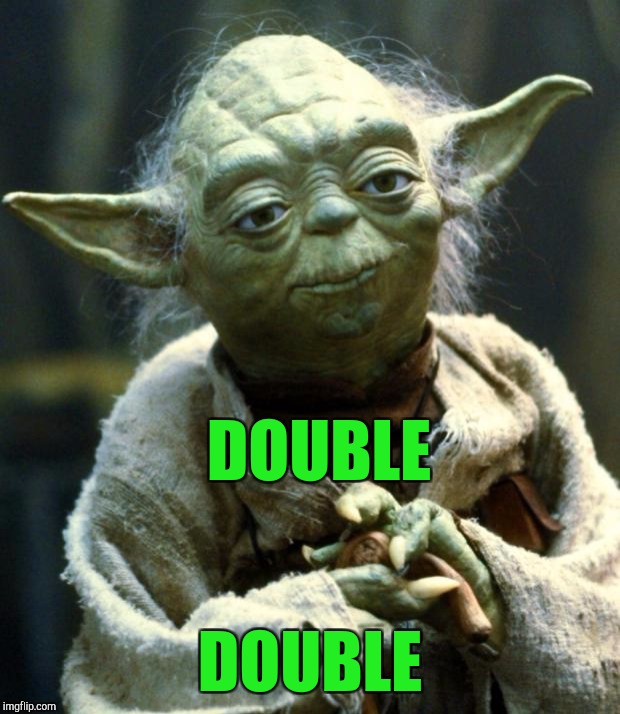 Cream & Sugar in Yoda's Coffee: Even He Can't Say It Wrong! | DOUBLE; DOUBLE | image tagged in memes,star wars yoda | made w/ Imgflip meme maker