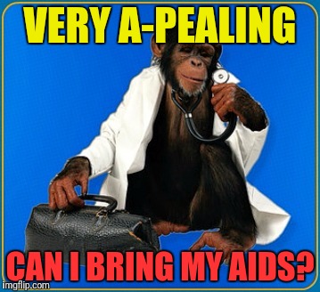 VERY A-PEALING CAN I BRING MY AIDS? | made w/ Imgflip meme maker