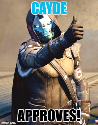Cayde like it! | CAYDE; APPROVES! | image tagged in thumbs up,destiny,meme | made w/ Imgflip meme maker
