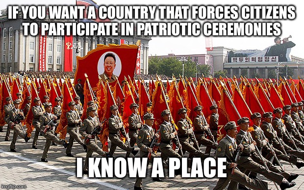 Anti boycott | IF YOU WANT A COUNTRY THAT FORCES CITIZENS TO PARTICIPATE IN PATRIOTIC CEREMONIES; I KNOW A PLACE | image tagged in boycott,nfl,nfl memes,nfl football | made w/ Imgflip meme maker