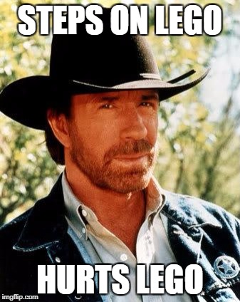 Chuck Norris Meme | STEPS ON LEGO; HURTS LEGO | image tagged in memes,chuck norris,chuck norris memes,funny,legos | made w/ Imgflip meme maker