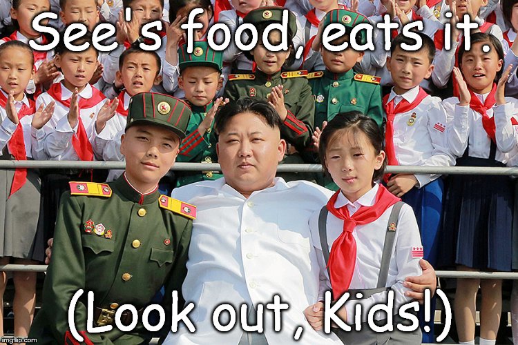 See's food, eats it. (Look out, Kids!) | made w/ Imgflip meme maker