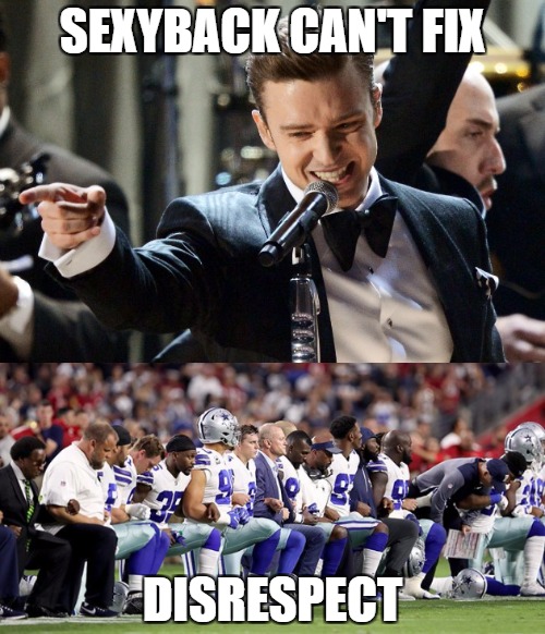 SEXYBACK CAN'T FIX; DISRESPECT | image tagged in sexyback,justin timberlake,nfl,take a knee | made w/ Imgflip meme maker