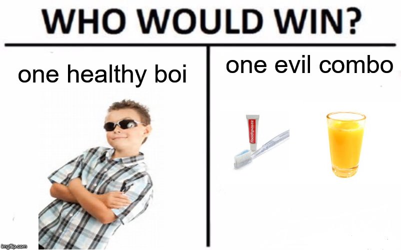 Who Would Win? | one evil combo; one healthy boi | image tagged in who would win | made w/ Imgflip meme maker