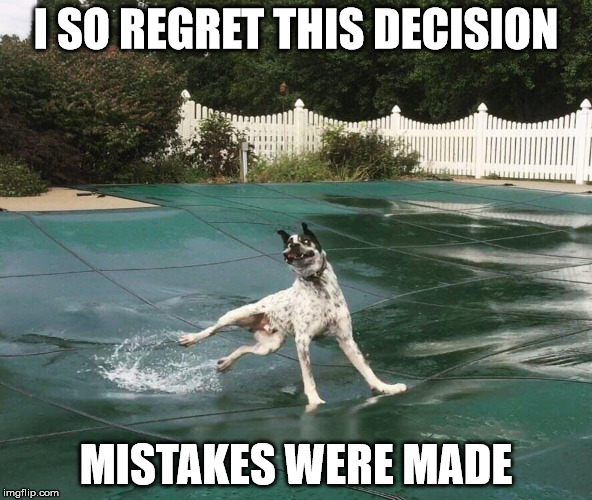 Instant Regret | I SO REGRET THIS DECISION; MISTAKES WERE MADE | image tagged in instant regret,slippery,ive made a huge mistake,that face you make when,mistakes | made w/ Imgflip meme maker