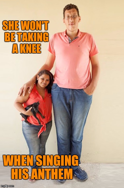 Tall man short woman | SHE WON'T BE TAKING A KNEE; WHEN SINGING HIS ANTHEM | image tagged in memes,funny,take a knee,odd couples,national anthem | made w/ Imgflip meme maker