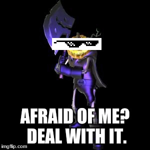 AFRAID OF ME? DEAL WITH IT. | image tagged in horseless headless horsemann | made w/ Imgflip meme maker