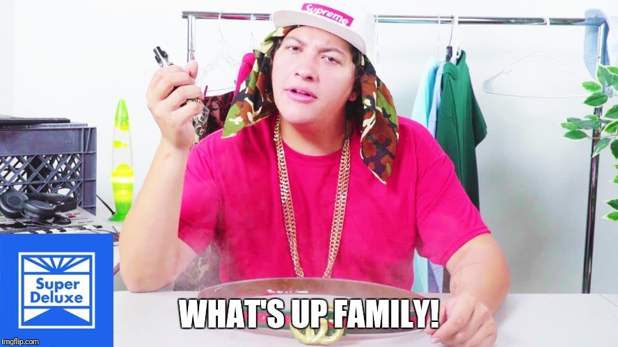 WHAT'S UP FAMILY! | image tagged in nate,gang,family | made w/ Imgflip meme maker