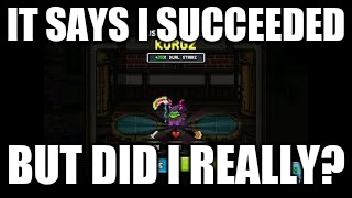 IT SAYS I SUCCEEDED; BUT DID I REALLY? | image tagged in memes | made w/ Imgflip meme maker