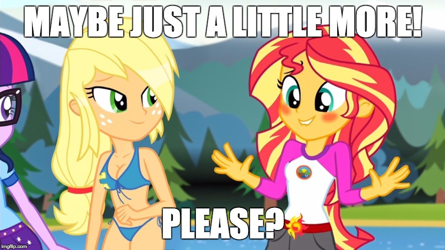 I don't know why Applejack is smiling! | MAYBE JUST A LITTLE MORE! PLEASE? | image tagged in memes,sunset shimmer,a little something,some more,something more,applejack | made w/ Imgflip meme maker