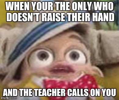 stingy has a war flashback | WHEN YOUR THE ONLY WHO DOESN'T RAISE THEIR HAND; AND THE TEACHER CALLS ON YOU | image tagged in stingy has a war flashback | made w/ Imgflip meme maker