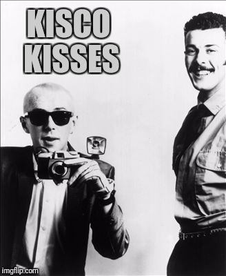 KISCO KISSES | made w/ Imgflip meme maker
