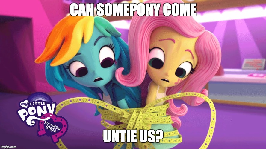 CAN SOMEPONY COME; UNTIE US? | made w/ Imgflip meme maker