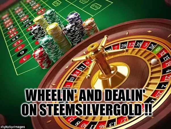 WHEELIN' AND DEALIN' ON STEEMSILVERGOLD !! | made w/ Imgflip meme maker