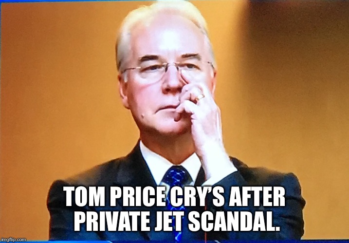 Crooked Tom Price  | TOM PRICE CRY’S AFTER PRIVATE JET SCANDAL. | image tagged in tom price,crooked,private jet scandal | made w/ Imgflip meme maker