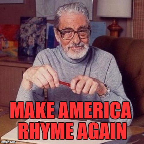 MAKE AMERICA RHYME AGAIN | made w/ Imgflip meme maker