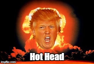 Hot Head | made w/ Imgflip meme maker