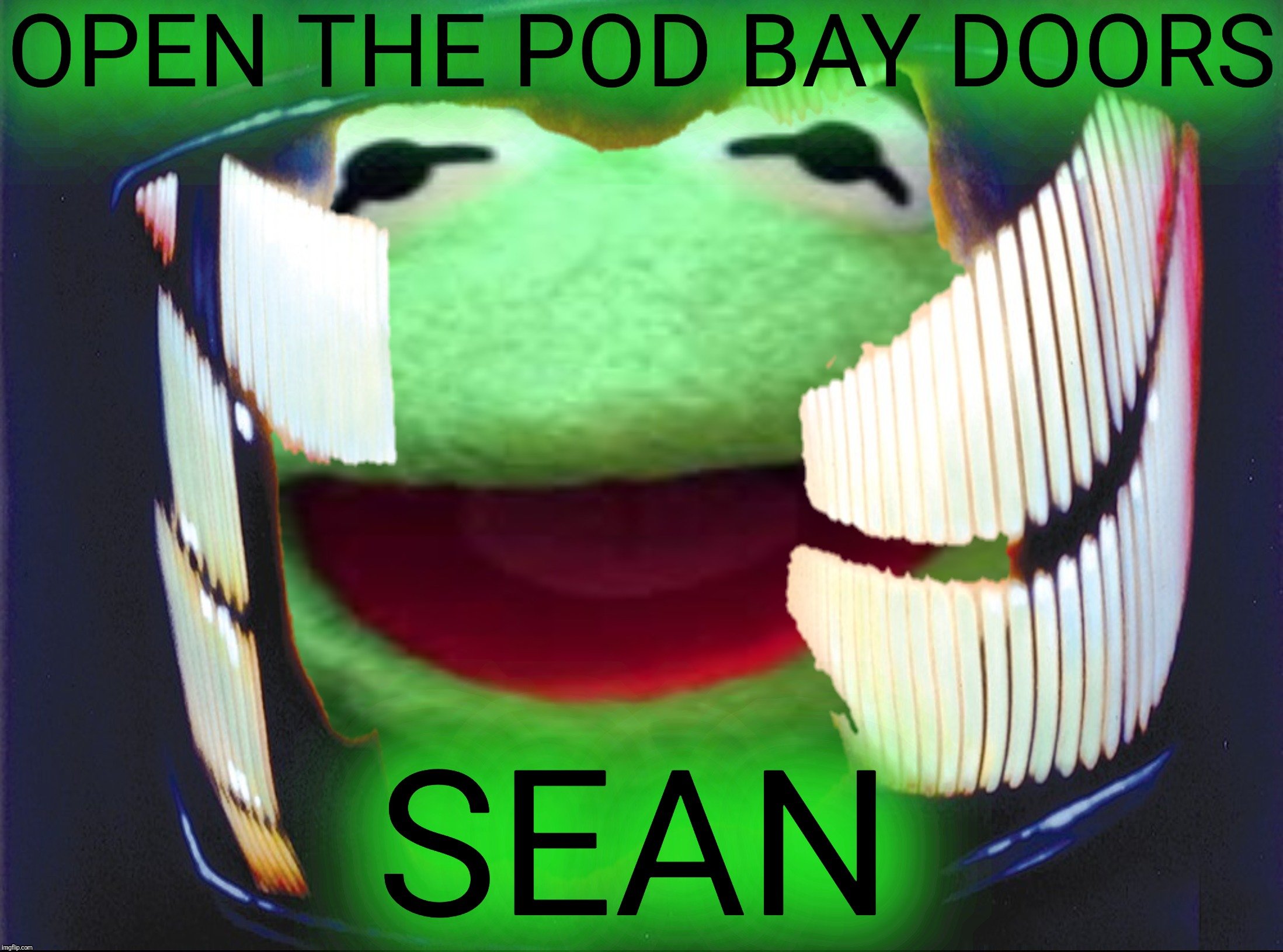 2001: A Space Odyssey, Meme War Edition.  Kermit is out in the cold again... | OPEN THE POD BAY DOORS; SEAN | image tagged in memes,2001 a space odyssey,sean connery  kermit,movie,quotes,meme war | made w/ Imgflip meme maker