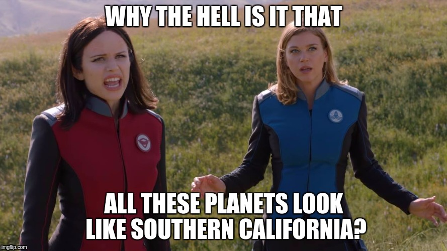 Why Is It That ... | WHY THE HELL IS IT THAT; ALL THESE PLANETS LOOK LIKE SOUTHERN CALIFORNIA? | image tagged in why is it that | made w/ Imgflip meme maker