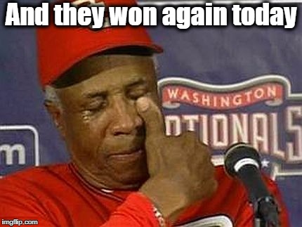 And they won again today | made w/ Imgflip meme maker