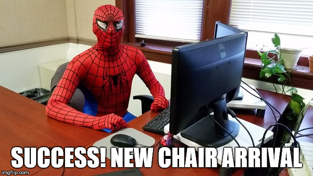 SUCCESS! NEW CHAIR ARRIVAL | made w/ Imgflip meme maker