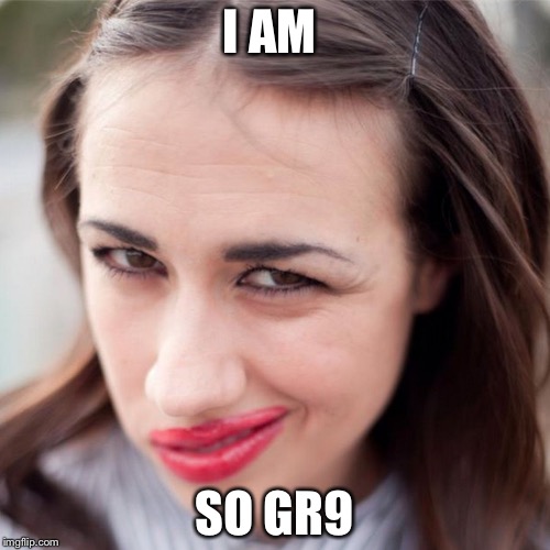 And i am so beauti8 | I AM; SO GR9 | image tagged in miranda sings,funny,memes,youtube | made w/ Imgflip meme maker