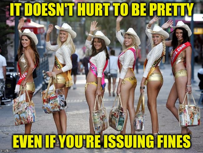 Meter Maids in Queensland Australia | IT DOESN'T HURT TO BE PRETTY; EVEN IF YOU'RE ISSUING FINES | image tagged in memes,cute,pretty girls,australia,meter maids,queensland | made w/ Imgflip meme maker