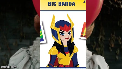 It (2017) But It’s Big Barda | image tagged in it,trailer | made w/ Imgflip meme maker