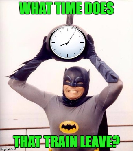 WHAT TIME DOES THAT TRAIN LEAVE? | made w/ Imgflip meme maker