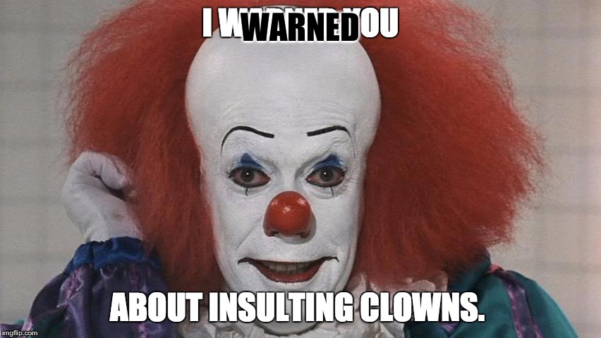 clown | WARNED | image tagged in clown | made w/ Imgflip meme maker