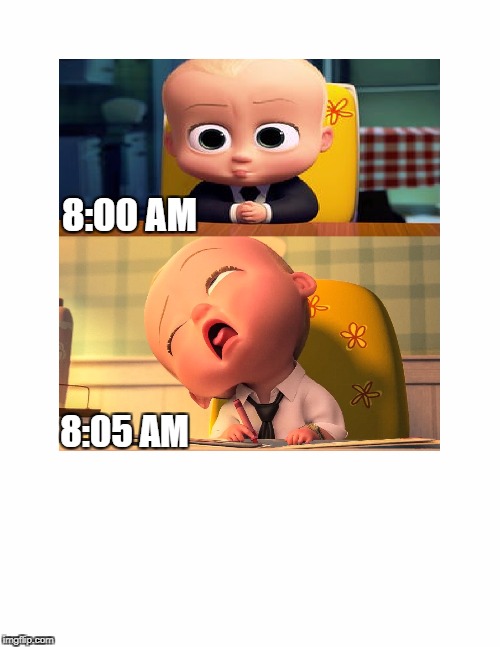boss baby in class | 8:00 AM; 8:05 AM | image tagged in sleep | made w/ Imgflip meme maker
