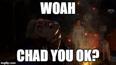 WOAH; CHAD YOU OK? | image tagged in glitched chad | made w/ Imgflip meme maker