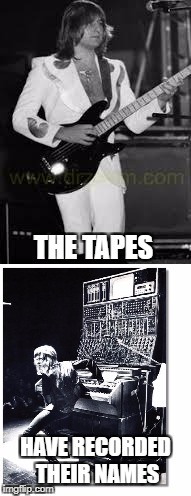 Prog Squad | THE TAPES; HAVE RECORDED THEIR NAMES | image tagged in progressive | made w/ Imgflip meme maker