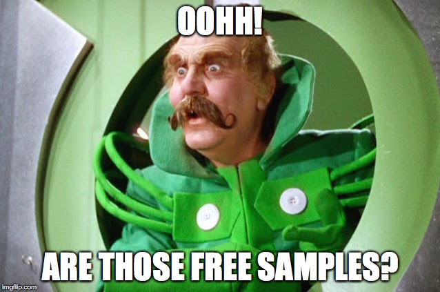 Oz Mustache | OOHH! ARE THOSE FREE SAMPLES? | image tagged in oz mustache | made w/ Imgflip meme maker
