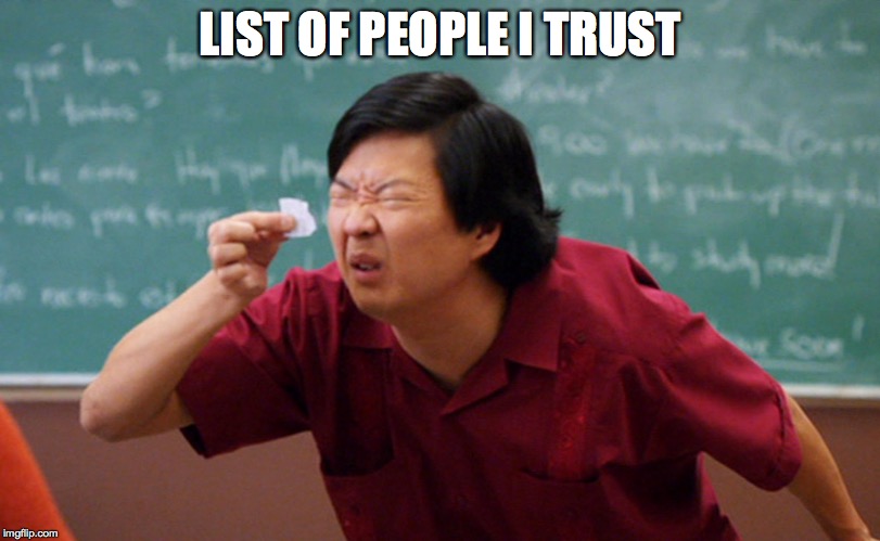 Jackie Chan | LIST OF PEOPLE I TRUST | image tagged in jackie chan | made w/ Imgflip meme maker