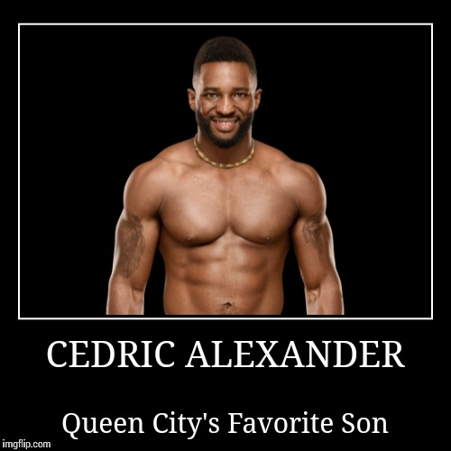 Cedric Alexander | image tagged in wwe | made w/ Imgflip demotivational maker