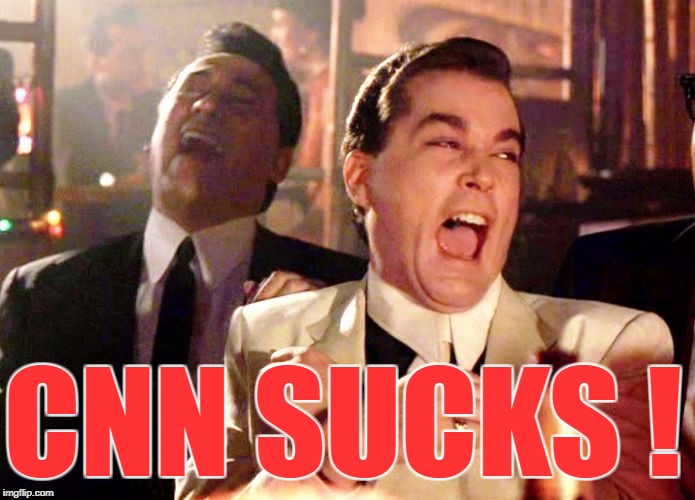 Goodfellas | CNN SUCKS ! | image tagged in goodfellas | made w/ Imgflip meme maker