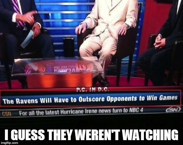 SPORTZZ.COMM | I GUESS THEY WEREN'T WATCHING | image tagged in funny | made w/ Imgflip meme maker