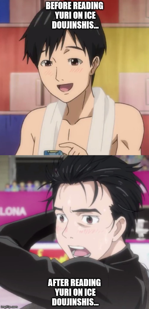 Yuri on ice before and after | BEFORE READING YURI ON ICE DOUJINSHIS... AFTER READING YURI ON ICE DOUJINSHIS... | image tagged in before and after,yoi,yuri on ice | made w/ Imgflip meme maker