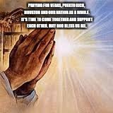 Praying Hands | PRAYING FOR VEGAS, PUERTO RICO, HOUSTON AND OUR NATION AS A WHOLE. IT'S TIME TO COME TOGETHER AND SUPPORT EACH OTHER. MAY GOD BLESS US ALL. | image tagged in praying hands | made w/ Imgflip meme maker