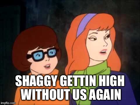 SHAGGY GETTIN HIGH WITHOUT US AGAIN | made w/ Imgflip meme maker