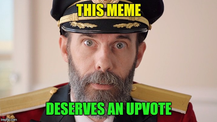 Captain Obvious Alarmed | THIS MEME DESERVES AN UPVOTE | image tagged in captain obvious alarmed | made w/ Imgflip meme maker