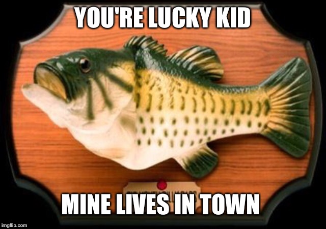 YOU'RE LUCKY KID MINE LIVES IN TOWN | made w/ Imgflip meme maker