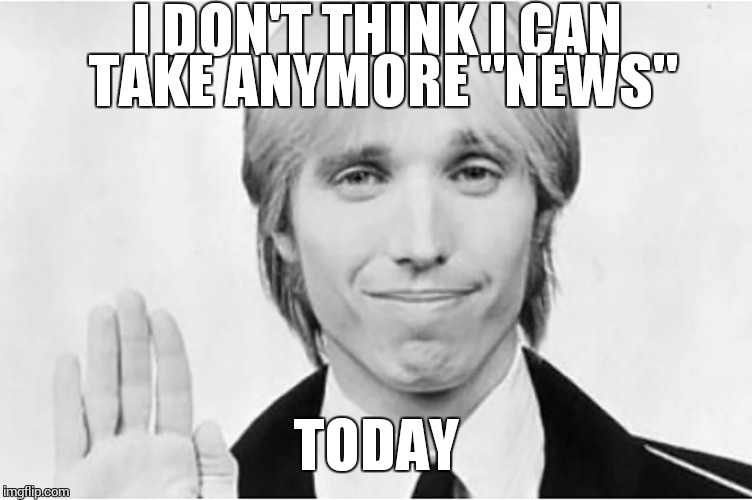I'm digging out my vinyl and tuning the world out now | I DON'T THINK I CAN TAKE ANYMORE "NEWS" TODAY | image tagged in honest petty,news | made w/ Imgflip meme maker