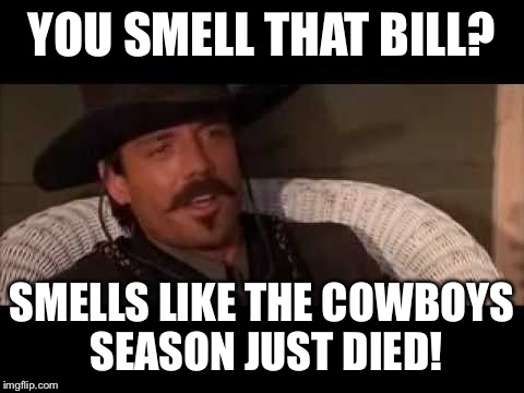 tombstone | YOU SMELL THAT BILL? SMELLS LIKE THE COWBOYS SEASON JUST DIED! | image tagged in tombstone | made w/ Imgflip meme maker