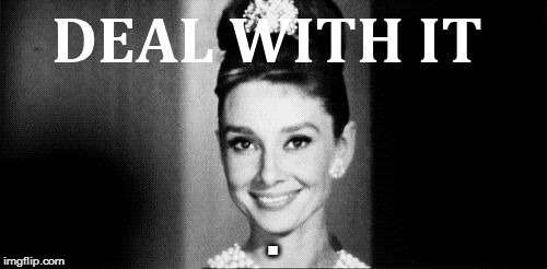 . | image tagged in audrey hepburn | made w/ Imgflip meme maker